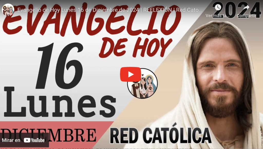 Evangelio De Hoy, Lunes 16 De Diciembre De 2024