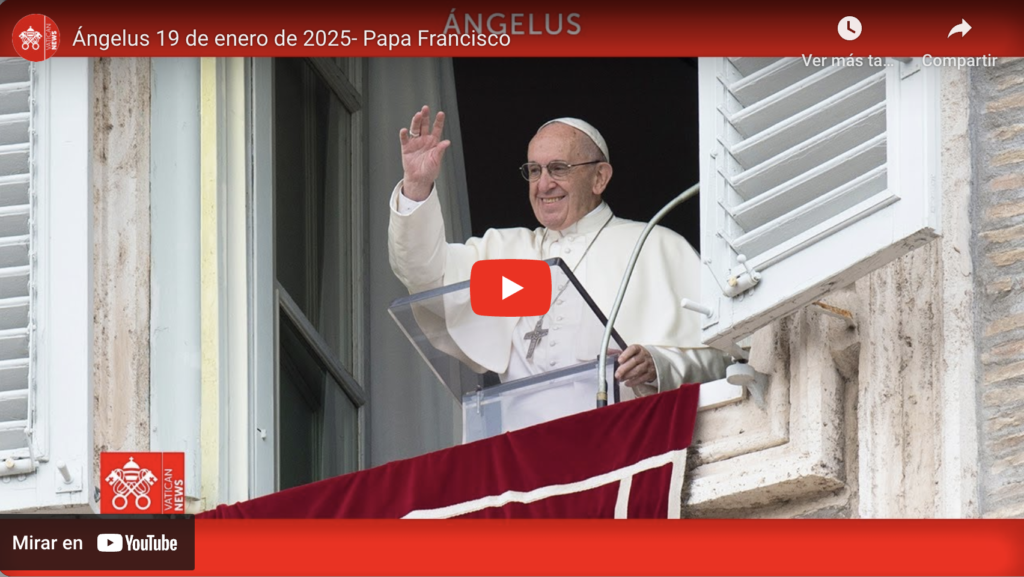 Ángelus Papa Francisco, Domingo 19 De Enero De 2025