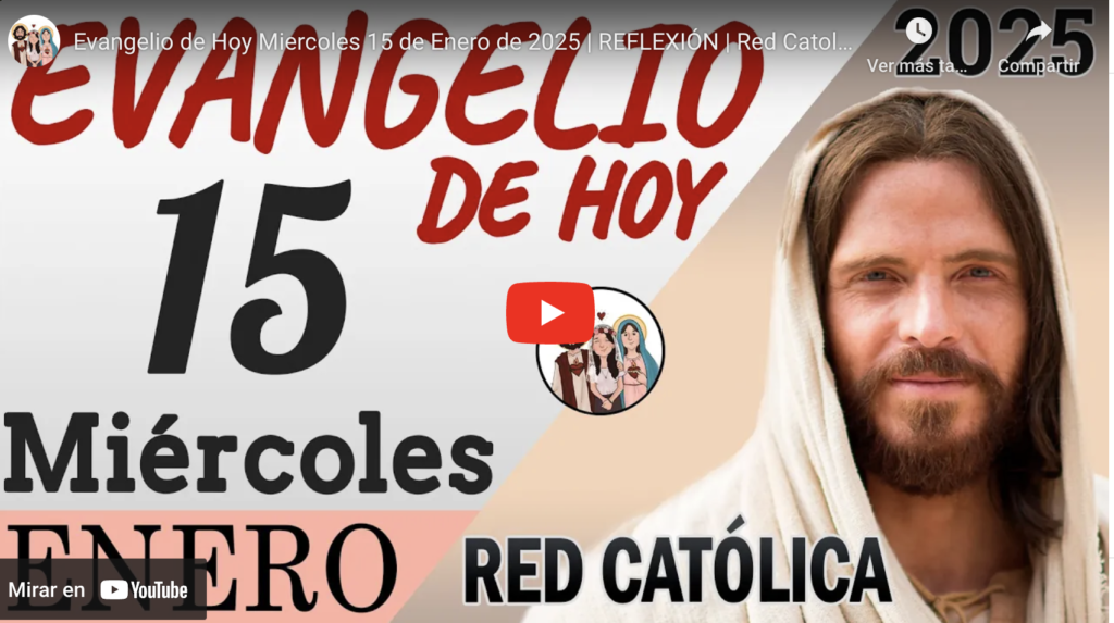 Evangelio De Hoy, Miércoles 15 De Enero De 2025