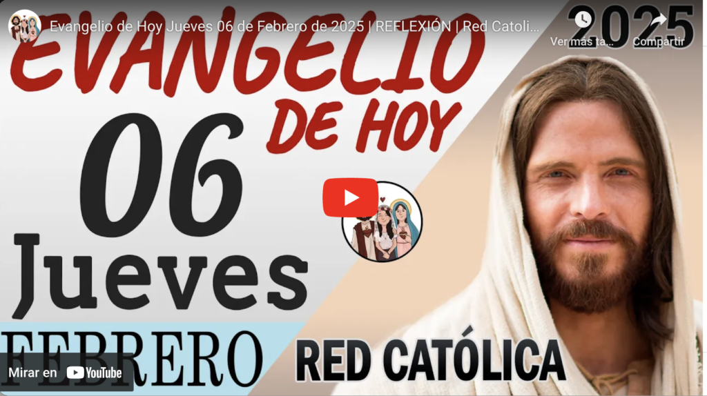 Evangelio De Hoy, Jueves 6 De Febrero De 2025