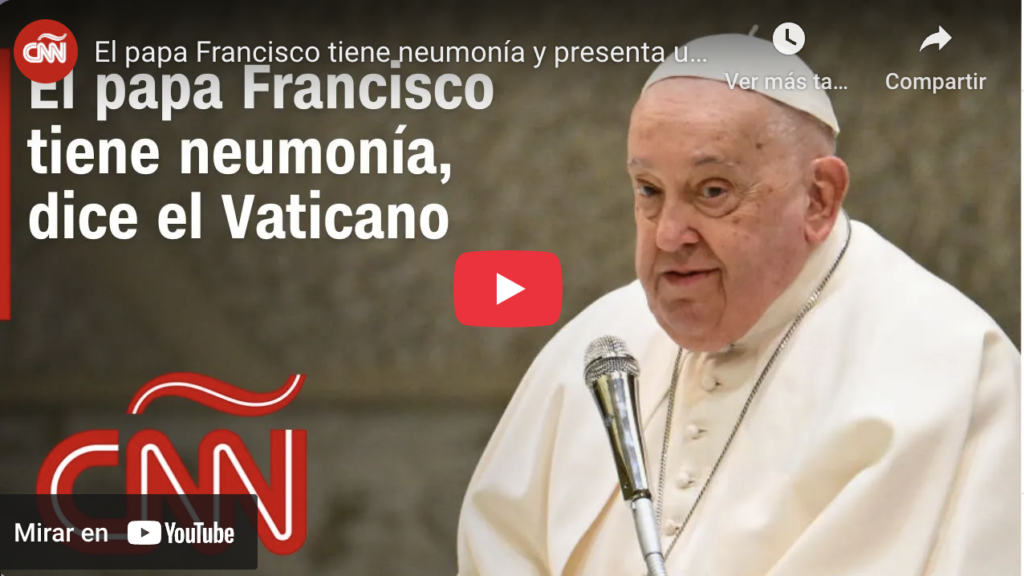 Papa Francisco Con Neumonía Y Cuadro Complejo De Salud | Cnn