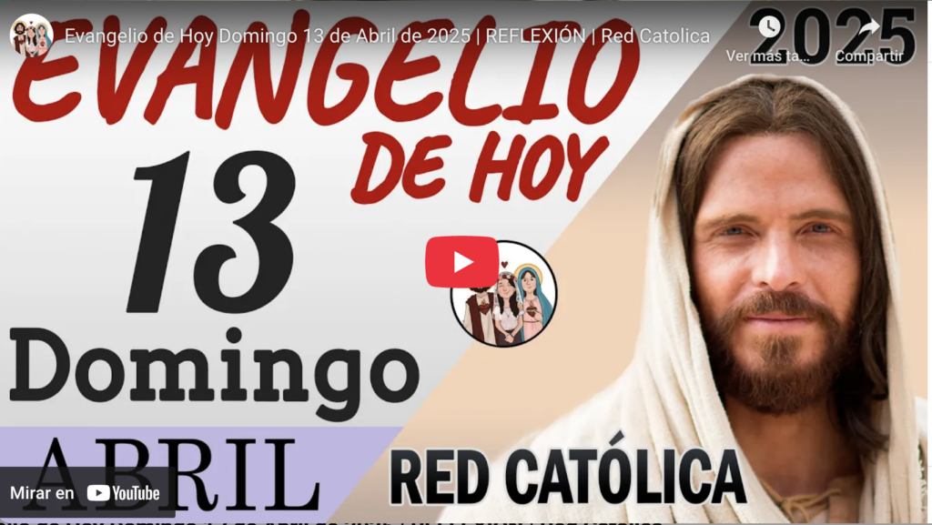 El evangelio de hoy, domingo 13 de abril de 2025