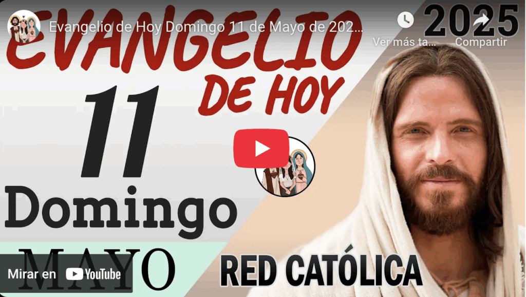 El evangelio de hoy, domingo 11 de mayo de 2025