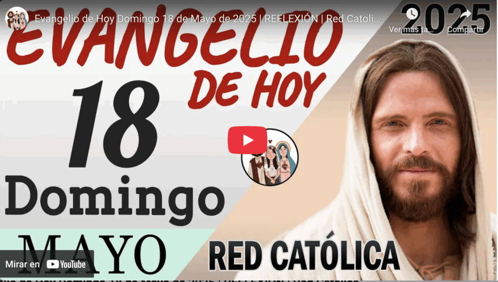 El evangelio de hoy, domingo 18 de mayo de 2025