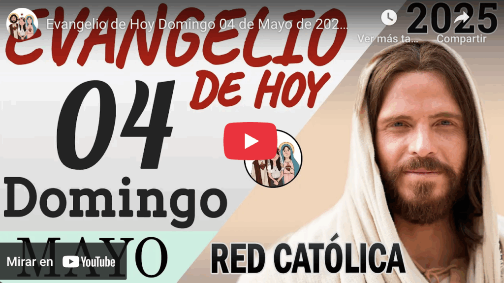 El evangelio de hoy, domingo 4 de mayo de 2025
