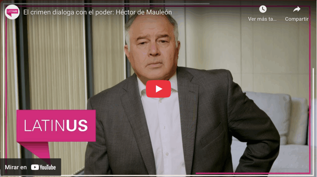 El crimen dialoga con el poder | héctor de mauleón | latinus
