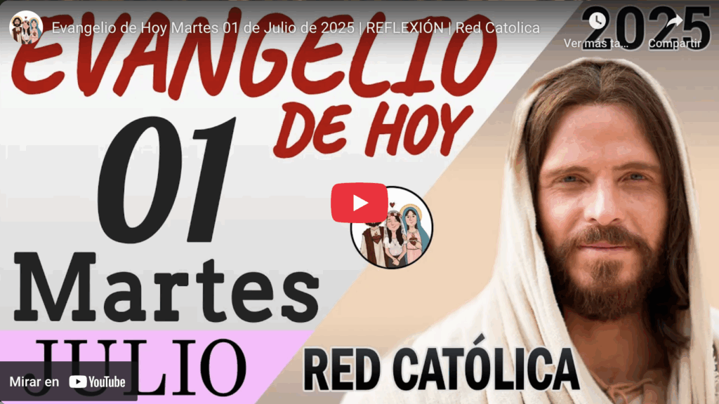 Evangelio de hoy, martes 1 de julio de 2025