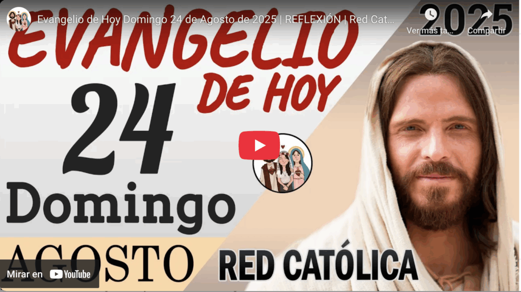 El evangelio de hoy | domingo 24 de agosto de 2025