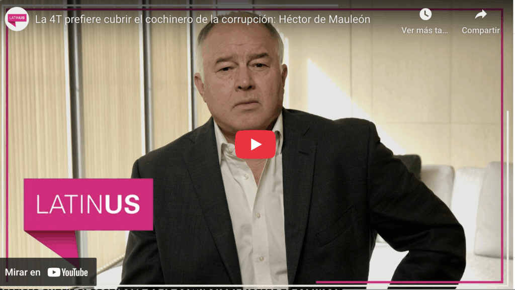 La 4t prefiere cubrir el cochinero de la corrupción | héctor de mauleón | latinus