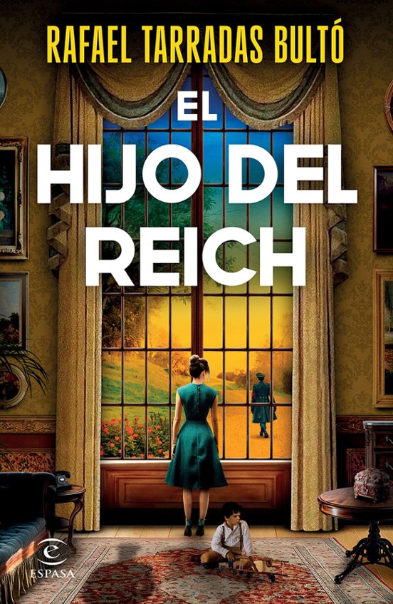 El libro de la semana el hijo del reich | rafael tarradas bultó | espasa