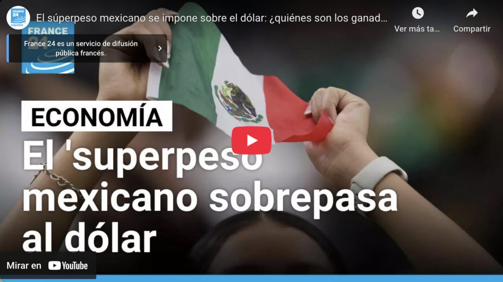 El súper peso mexicano se impone al dólar ¿quiénes ganan y pierden? | france 24