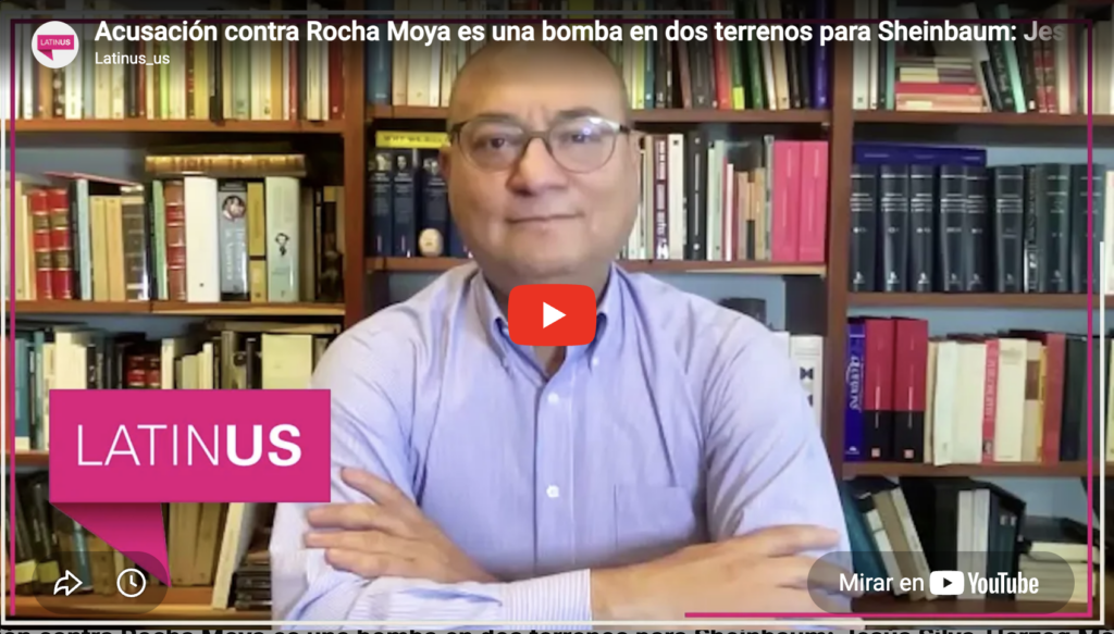 Acusación contra rocha moya, bomba para sheinbaum jesús silva herzog márquez | latinus