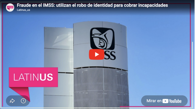 Fraude en el imss utilizan el robo de identidad para cobrar incapacidades | latinus