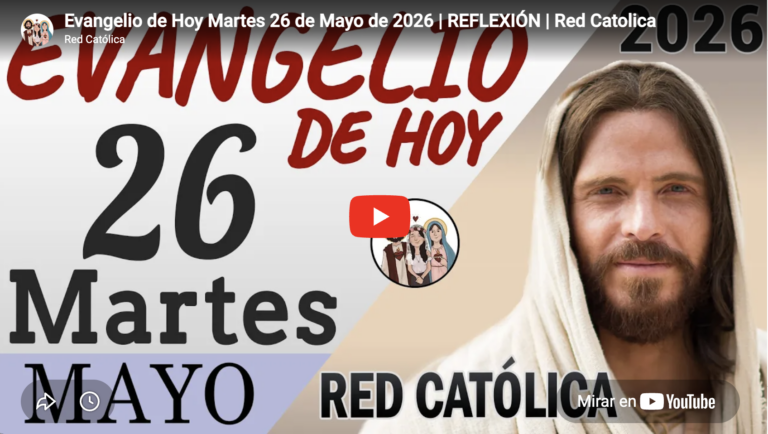 Evangelio de hoy | martes 26 de mayo 2026