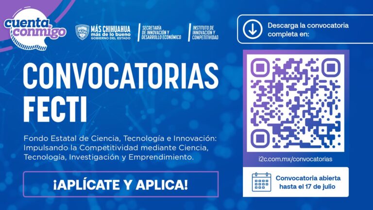 Abre fecti convocatorias para impulsar la ciencia y tecnología en chihuahua