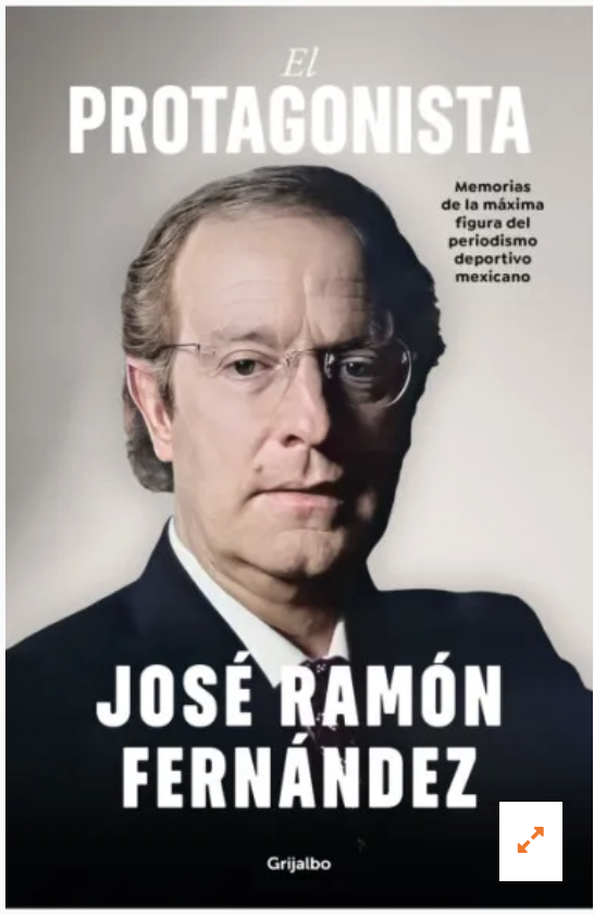 El protagonista | memorias de la máxima figura del periodismo deportivo