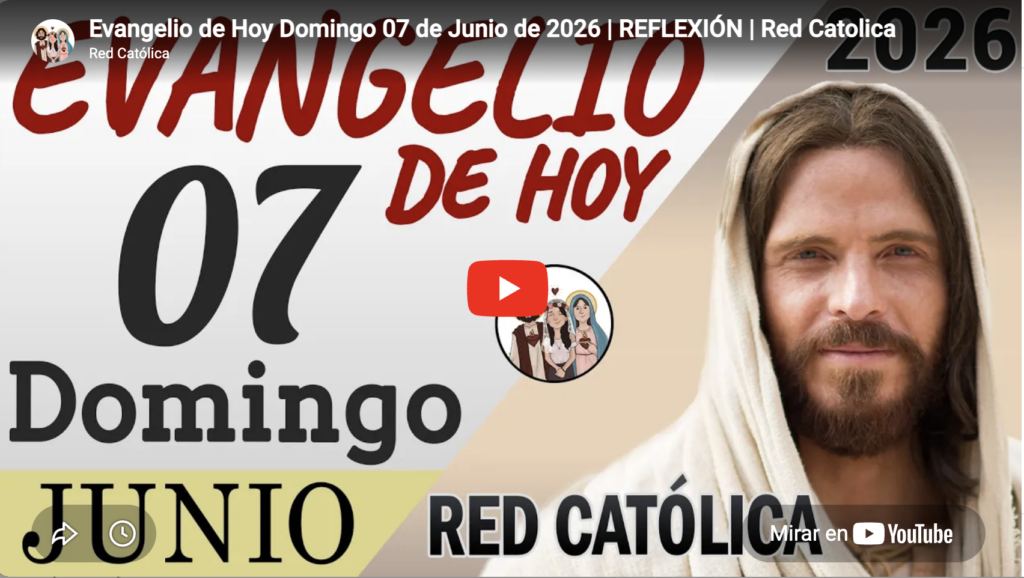 Evangelio de hoy | domingo 7 de junio 2026