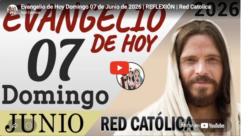 Evangelio de hoy | domingo 7 de junio 2026