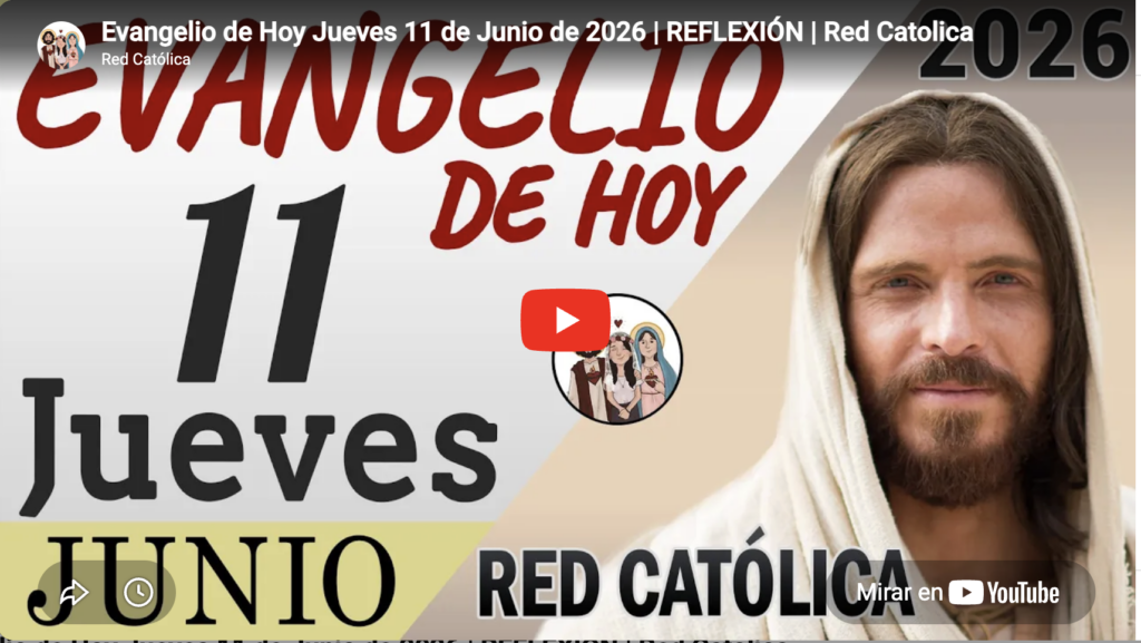 Evangelio de hoy | jueves 11 de junio 2026