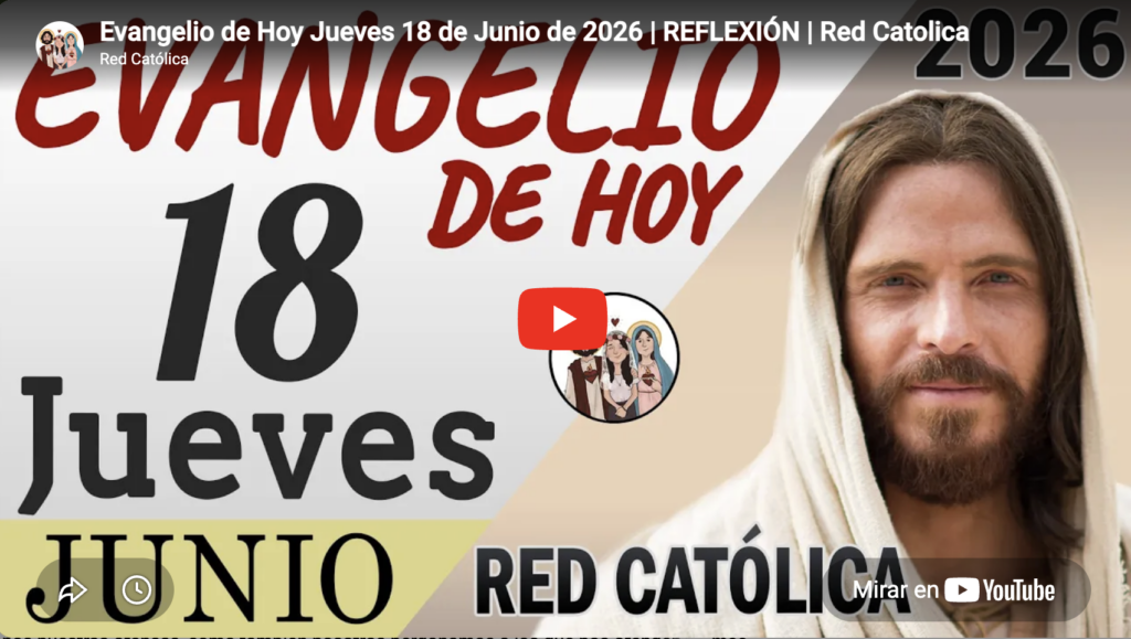 Evangelio de hoy | jueves 18 de junio 2026