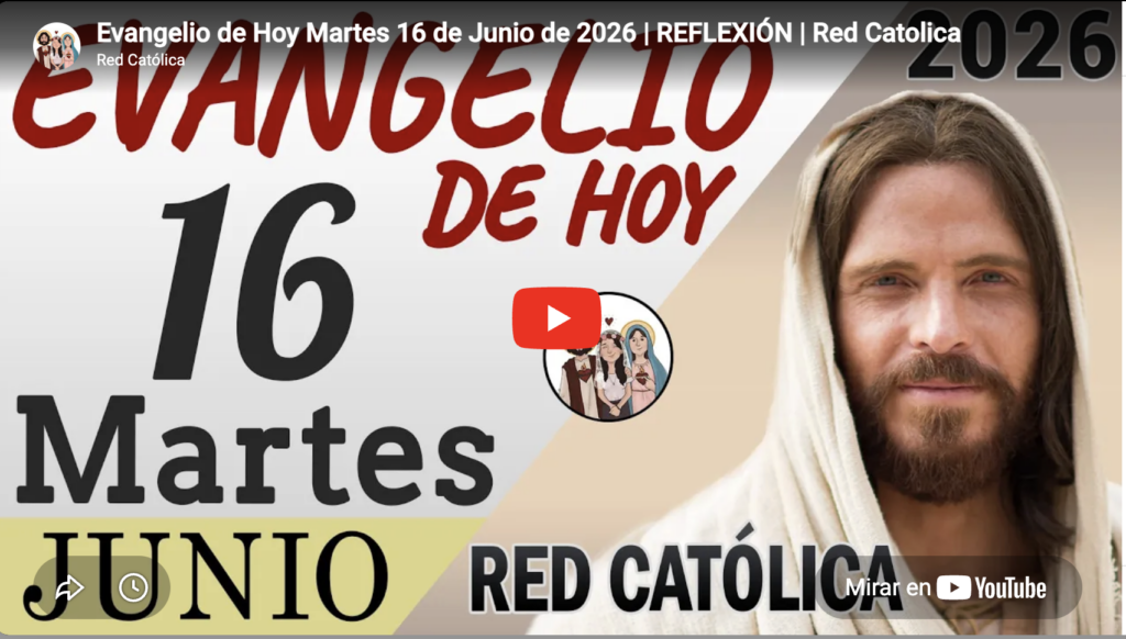 Evangelio de hoy | martes 16 de junio 2026