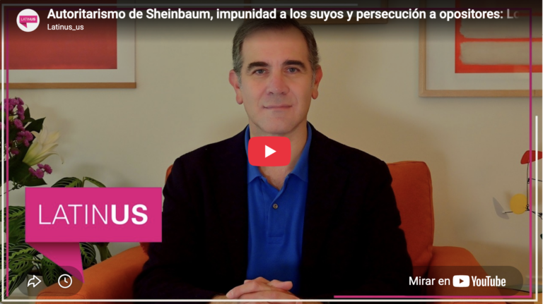 Autoritarismo 4T impunidad a los suyos y persecución a opositores | Lorenzo Córdova