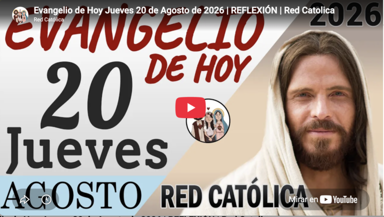 El Evangelio de hoy | Jueves 20 de agosto de