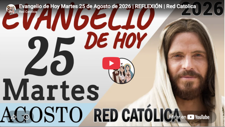 El Evangelio de hoy | Martes 25 de agosto de