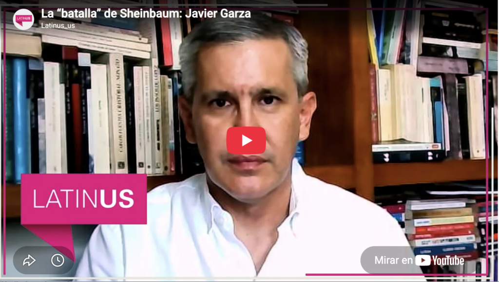 La batalla de la presidenta Sheinbaum | Javier Garza | Latinus