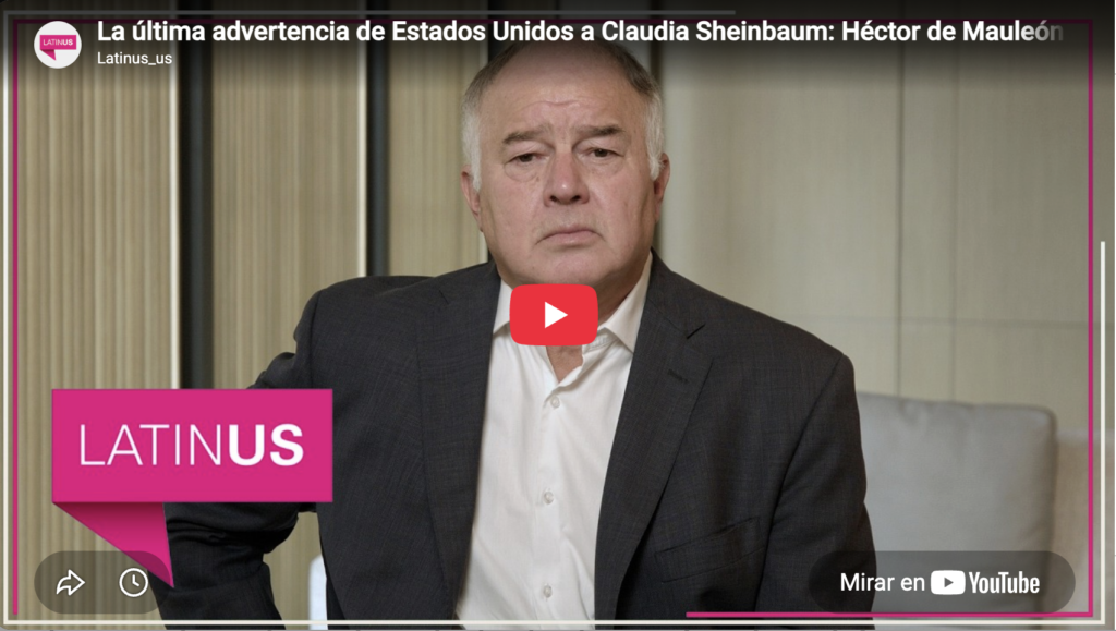 La última advertencia de EU a Claudia Sheinbaum | Héctor de Mauleón