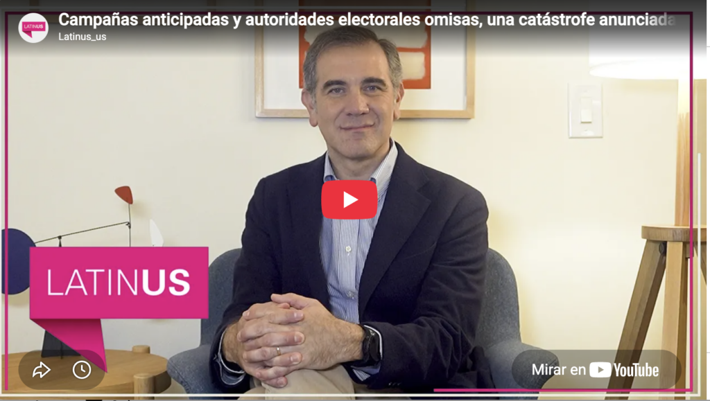 Campañas anticipadas y autoridad electoral omisa, una catástrofe anunciada | Lorenzo Córdova