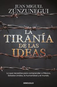 La tiranía de las ideas | Juan Miguel Zunzunegui